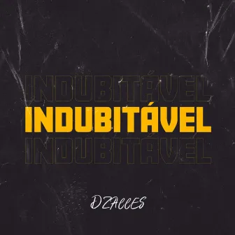 Indubitável by Dzalles