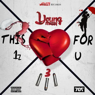 This 1z for U 3 by Young Mezzy