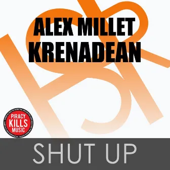 Shut Up by Alex Millet