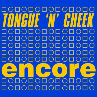 Encore by Tongue N Cheek