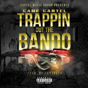 Trapping out the Bando by Cane Cartel