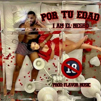 Por Tu Edad by I Am El Negro