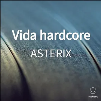 Vida hardcore by Asterix