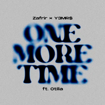 One More Time (feat. Otilia) by Y3MR$