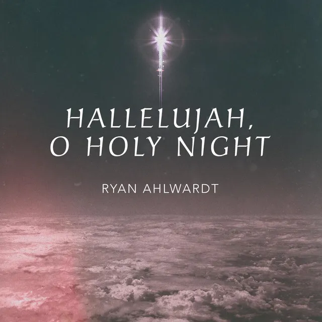 Hallelujah / O Holy Night