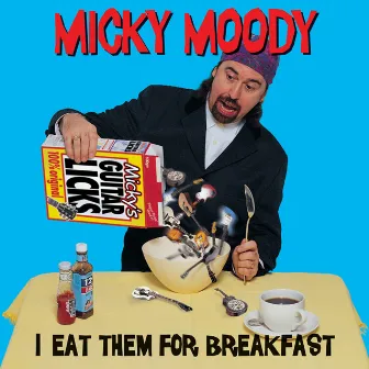 I Eat Them for Breakfast by Micky Moody