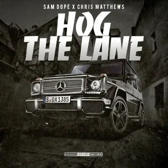 Hog the Lane by Sam Dope