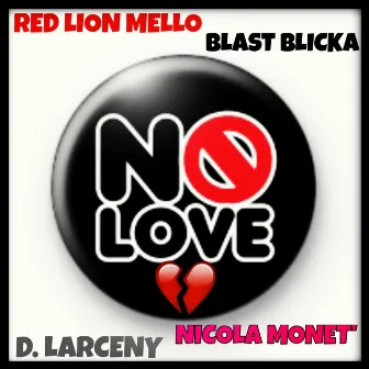 No Love by Red Lion Mello