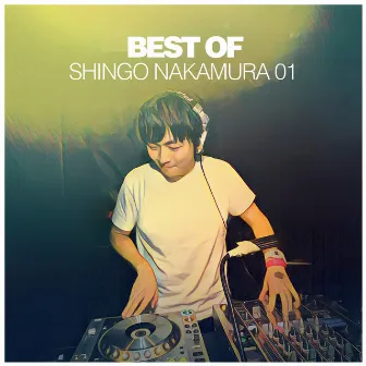 Best of Shingo Nakamura 01 (DJ Mix) by Shingo Nakamura