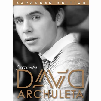 Forevermore (Expanded Edition) by David Archuleta