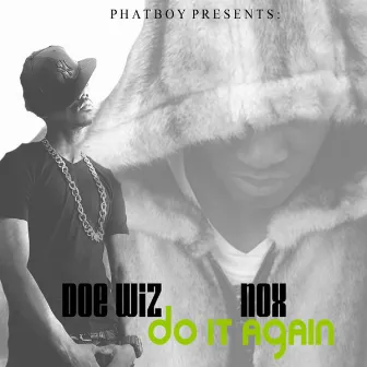 ft Doe Wiz NOX - Do it again by PhatBoy