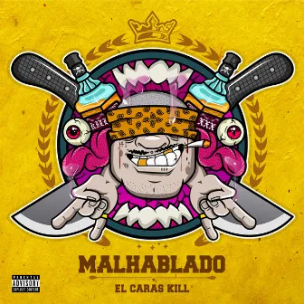 Malhablado by El Caras Kill