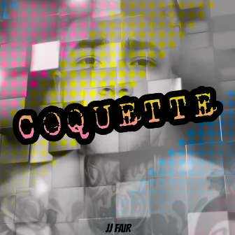 Coquette by Jj Fair