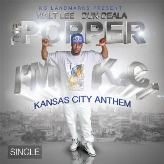 I'm K.C.(The Anthem) by The Popper