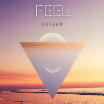 Feel by DETAKÚ