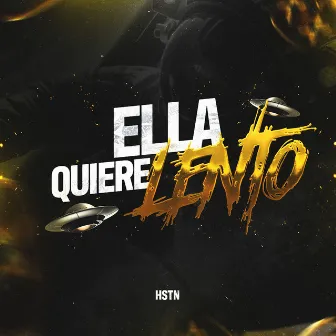 Ella Quiere Lento by HSTN