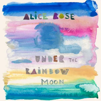 Under The Rainbow Moon by Alice Rose