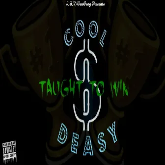 Taught to Win by Cool Deasy