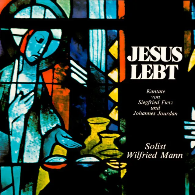 Jesus lebt (Remastered) [Kantate von Siegfried Fietz und Johannes Jourdan]