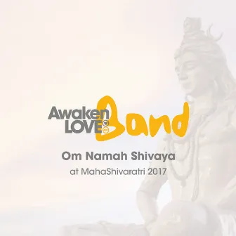 Om Namah Shivaya by Awaken Love Band