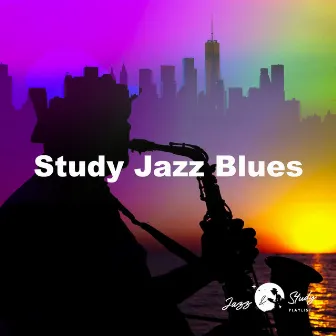 Study Jazz Blues by Jazz & Study Playlist