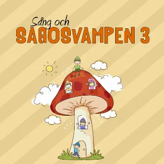 Sång och sagosvampen 3 by Sagoorkestern