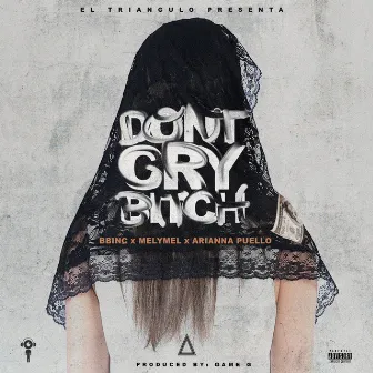 Don't Cry Bitch (feat. yaga) by Arianna Puello