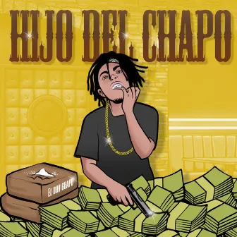 Hijo del Chapo by ElDonGuapo