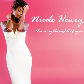 The Very Thought of You by Nicole Henry