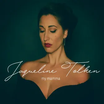 My Mamma by Jacqueline Tolken