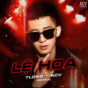 Lệ Hoa (Remix) by TLong