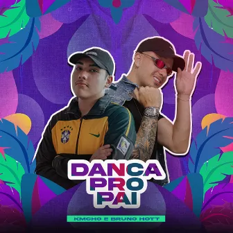 Dança pro Pai by KMCHO