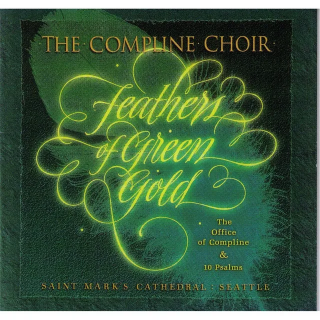 Feathers of Green Gold: The Office of Compline and Ten Psalms