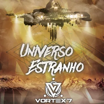 Universo Estranho by Vortex 7