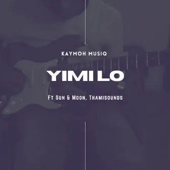 Yimi lo by Kaymoh Musiq