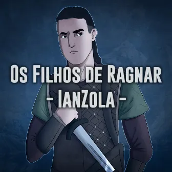 Rap dos Vikings: Os Filhos de Ragnar by IanZola