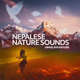 Nepalese Nature Sounds by Himalaya Nature