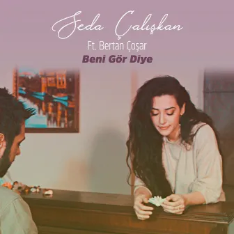 Beni Gör Diye by Seda Çalışkan