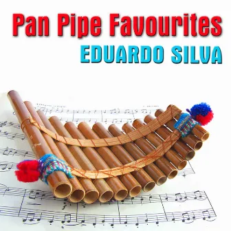 Pan Pipe Favourites by Eduardo Silva