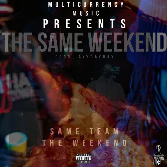 The Same Weekend by LVCK