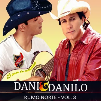 Rumo Norte, Vol. 8 (25 Anos de Carreira) by Dani & Danilo