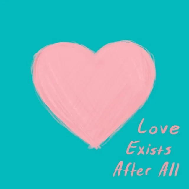 love exists after all