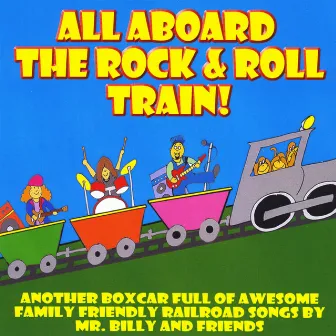 All Aboard the Rock and Roll Train by Mr. Billy