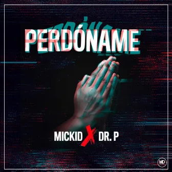 Perdoname by Mic Kid