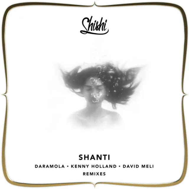 Shanti - ShiShi Remix