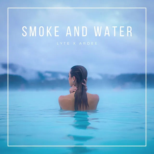 Smoke And Water