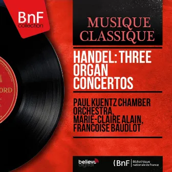 Handel: Three Organ Concertos (Mono Version) by Unknown Artist