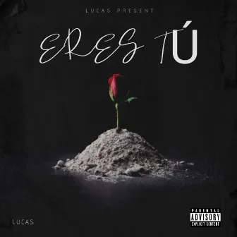 Eres Tú by LUCAS