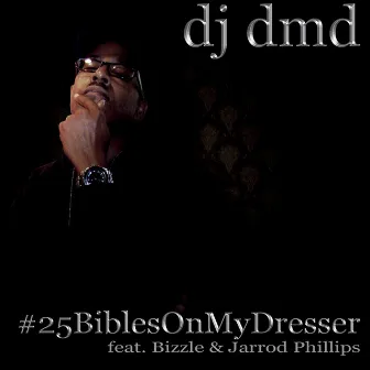 #25 Biblesonmydresser by DJ DMD