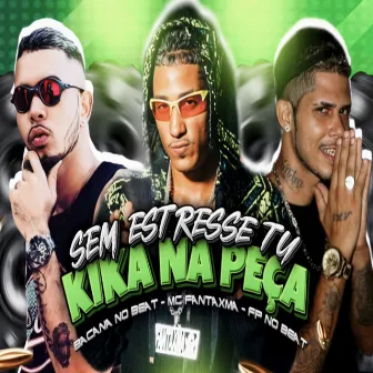 Sem Estresse Tu Kika na Peça by FP no Beat